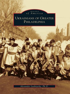 cover image of Ukrainians of Greater Philadelphia